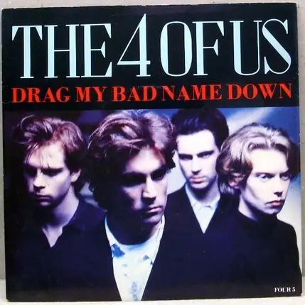 The 4 Of Us - Drag My Bad Name Down