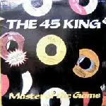 The 45 King - Master of the Game