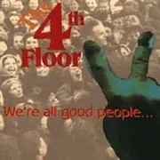 CD - The 4th Floor - We're All Good People... (...Except The Jerkoffs!)