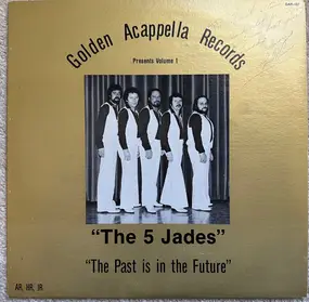 The 5 Jades - The Past Is In The Future