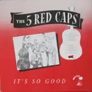 LP - The 5 Red Caps - It's So Good - Still Sealed