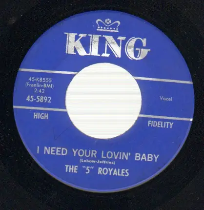 The 5 Royales - I Need Your Lovin' Baby / Wonder Where Your Love Has Gone