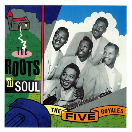 The Five Royales - The Roots of Soul