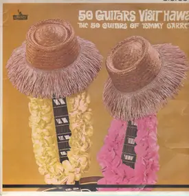 The 50 Guitars of Tommy Garrett - 50 Guitars Visit Hawaii