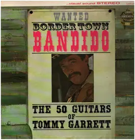 The 50 Guitars of Tommy Garrett - Bordertown Bandido