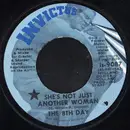 7inch Vinyl Single - The 8th Day - She's Not Just Another Woman
