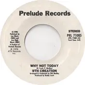The 9th Creation - Why Not Today