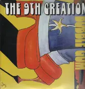 The 9th Creation - Bubble Gum