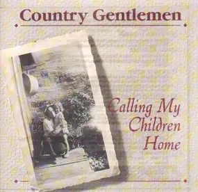 The Country Gentlemen - Calling My Children Home