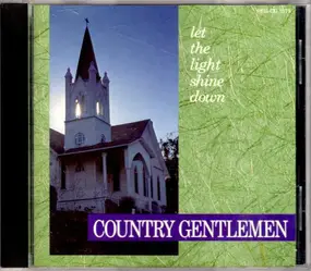 The Country Gentlemen - Let The Light Shine Down