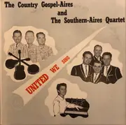 LP - The Country Gospel-Aires And The Southern-Aires - United We Sing