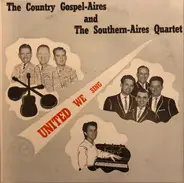 The Country Gospel-Aires And The Southern-Aires - United We Sing