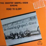 The Country Gospel-Aires - Road To Glory