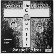 The Country Gospel-Aires - Way Of The Cross