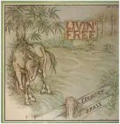 The Country Grass - Livin' Free
