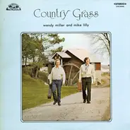 The Country Grass , Wendy Miller & Mike Lilly - Country Grass