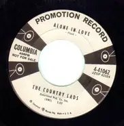 The Country Lads - Alone In Love / I Won't Beg Your Pardon