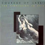 The Courage Of Lassie - The Temptation To Exist