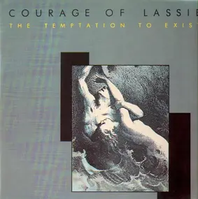 The Courage Of Lassie - The Temptation To Exist