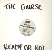 The Course - Ready Or Not / Killing My Softly