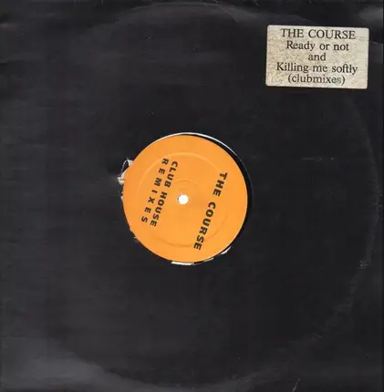 The Course - Ready Or Not / Killing Me Softly (Clubmixes)