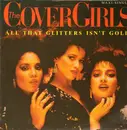 12'' - The Cover Girls - All That Glitters Isn't Gold