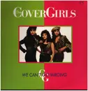 12inch Vinyl Single - The Cover Girls - We Can't Go Wrong