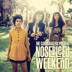 The Coathangers - Nosebleed Weekend