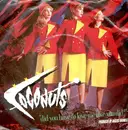 7inch Vinyl Single - The Coconuts - Did You Have To Love Me Like You Did?