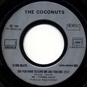 7inch Vinyl Single - The Coconuts - Did You Have To Love Me Like You Did?