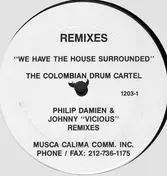 The Colombian Drum Cartel - We Have The House Surrounded (Remixes)