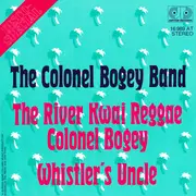 7inch Vinyl Single - The Colonel Bogey Band - The River Kwai Reggae
