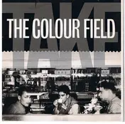 The Colourfield - Take