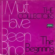 7inch Vinyl Single - The Collectors - I Must Have Been Blind