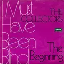 7inch Vinyl Single - The Collectors - I Must Have Been Blind