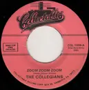 7inch Vinyl Single - The Collegians - Zoom Zoom Zoom / On Your Merry Way