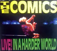 The Comics - Live! In A Harder World