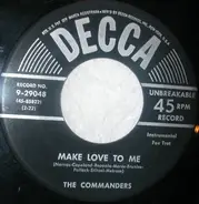 The Commanders - Make Love To Me