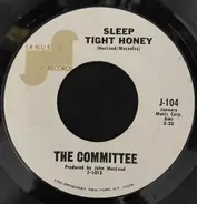 The Committee - Sleep Tight Honey