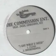 The Commission Entertainment - I Got What U Need