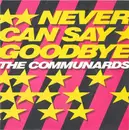 12inch Vinyl Single - The Communards - Never Can Say Goodbye - EP