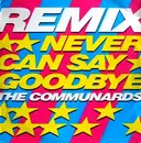 12'' - The Communards - Never Can Say Goodbye (Remix)