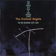 The Comsat Angels - Time Considered As A Helix Of Semi-Precious Stones The BBC Sessions 1979 - 1984