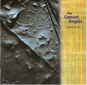 The Comsat Angels - Unravelled