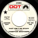 7inch Vinyl Single - The Compton Brothers - That Ain't No Stuff