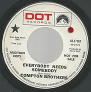 The Compton Brothers - Everybody Needs Somebody