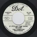 7inch Vinyl Single - The Compton Brothers - If It's All The Same To You