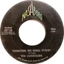 7inch Vinyl Single - The Consolers - Together We Shall Stand