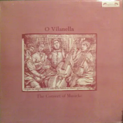 The Consort Of Musicke - O Vilanella