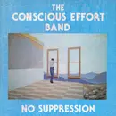 LP - The Conscious Effort Band - No Suppression